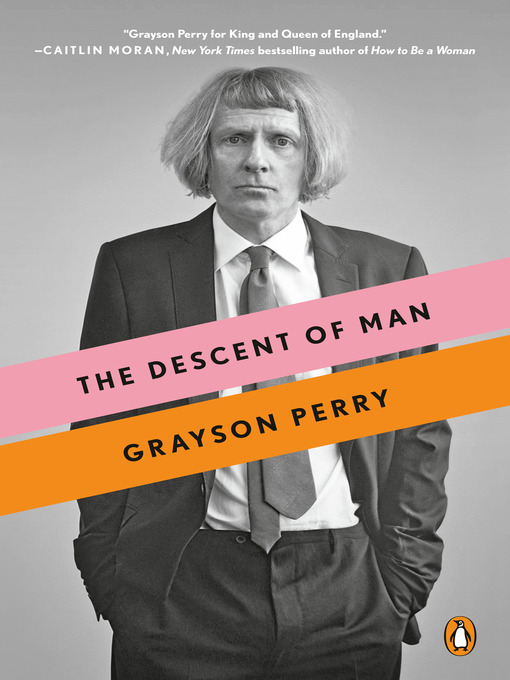Title details for The Descent of Man by Grayson Perry - Available